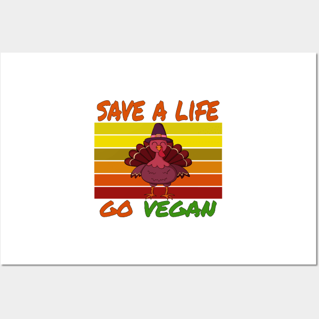 save a life go vegan   thanksgiving   vegan life  animal lover Wall Art by Salahboulehoual